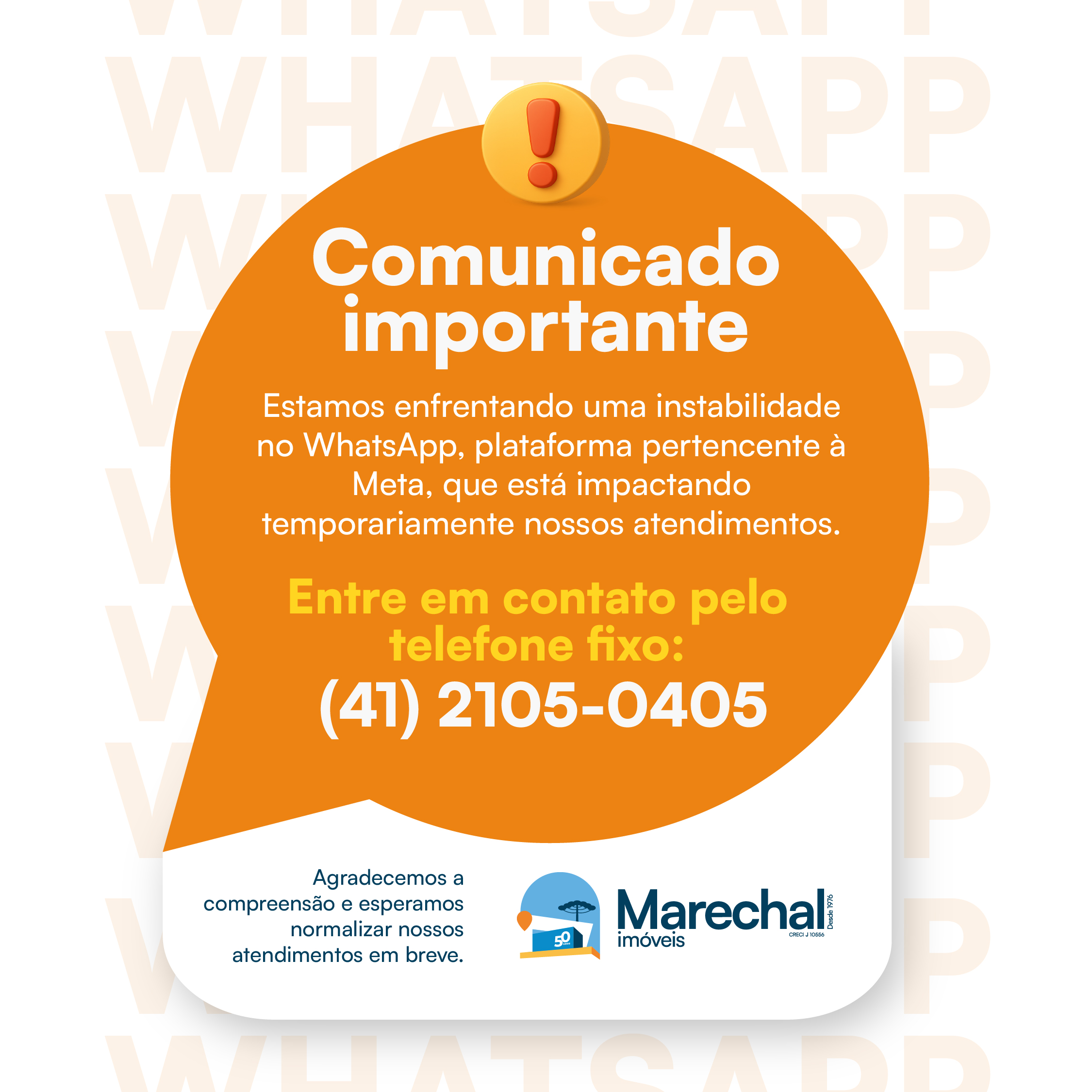 Comunicado importante: instabilidade no WhatsApp. Entre em contato pelo telefone fixo (41) 2105-0405